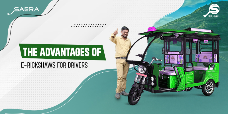 Advantages of E-Rikshaws for drivers