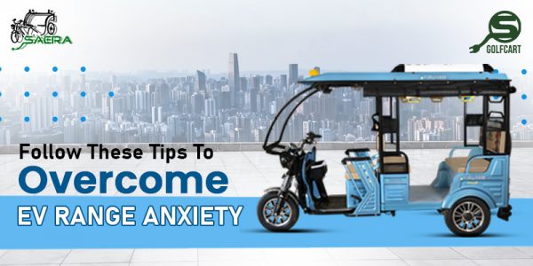 Effective Tips To Overcome Ev Range Anxiety Saera Electric Auto Ltd
