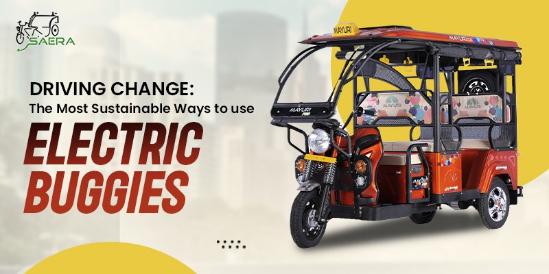 The Most Sustainable Ways to Use Electric Buggies