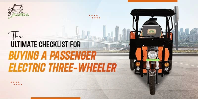 the-ultimate-checklist-for-buying-a-passenger-electric-three-wheeler